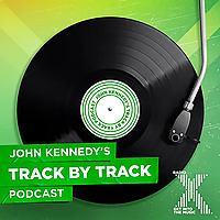 John Kennedy's Track by Track Podcast