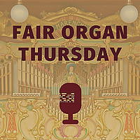 Fair Organ Thursday