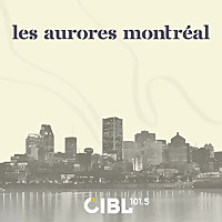 CIBL 101.5 FM : Les aurores Montr&eacute;al