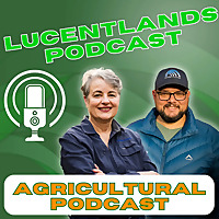 Lucentlands Podcast | Harvesting Agriculture Knowledge