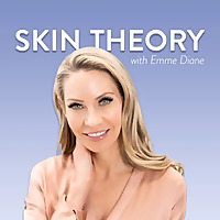 Skin Theory with Emme Diane