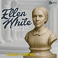 The Ellen White Podcast