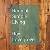 Radical Simple Living