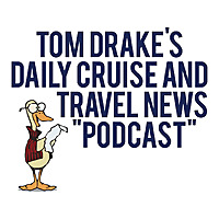 The Daily Cruise and Travel News 'Podcast' with Tom Drake