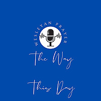 The Way This Day - A Wesleyan Way of Prayer
