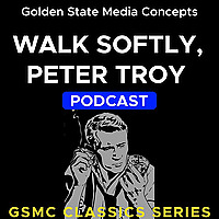 GSMC Classics: Walk Softly, Peter Troy