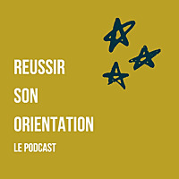 R&eacute;ussir son orientation, le podcast