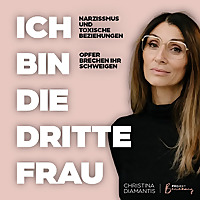 Ich bin die dritte Frau True Crime &uuml;ber narzisstische M&auml;nner & Gewalt in der Beziehungen