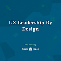 UX Leadership By Design