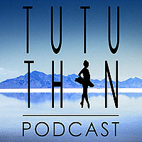 TuTu Thin: A Podcast for Dancers | Be a healthy dancer/athlete in mind, body and spirit. &nbsp;