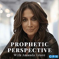 Prophetic Perspective With Amanda Grace