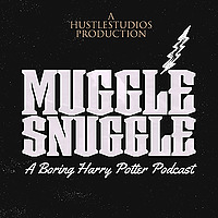 Muggle Snuggle: A Boring Harry Potter Podcast to make you Sleep