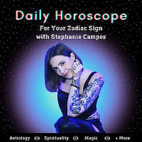 Daily Horoscope with Stephanie Campos: Astrology, Spirituality, Politics + More