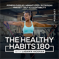 Healthy Habits 180, Fitness Over 40, Weight Loss, Quick Workouts, Easy Meal Prep