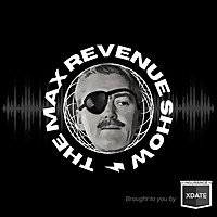 The Max Revenue Show