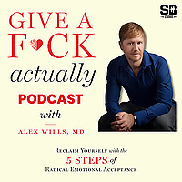 Give A F*ck Actually With Dr.Alex Wills