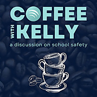 Coffee with Kelly: A Discussion on School Safety