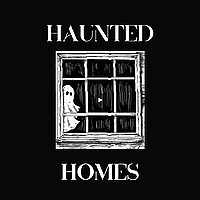 Haunted Homes