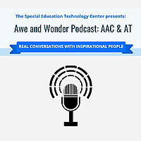 Awe and Wonder Podcast: AAC & AT