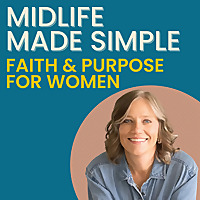 Midlife Made Simple: Purpose and Peace for Faith-Filled Women