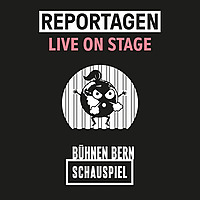 Reportagen Live on Stage
