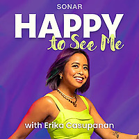 Happy to See Me with Erika Casupanan