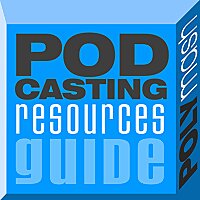 Podcasting Resources Guide