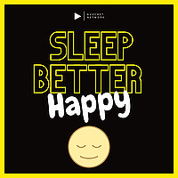 Sleep Better - Happy
