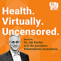 Health Virtually Uncensored with Dr. Joe Kvedar