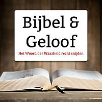 Bijbel en Geloof