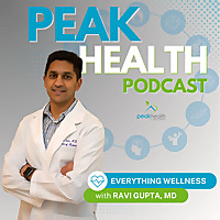 Peak Health with Ravi Gupta, MD