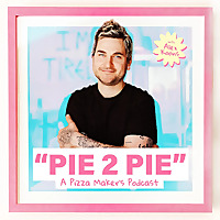 PIE 2 PIE - A Pizza Maker's Podcast
