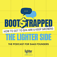 Bootstrapped : The Lighter Side - The Podcast For B2B SaaS Founders