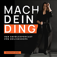 Mach dein Ding - DER Erfolgspodcast f&uuml;r Onlineshops