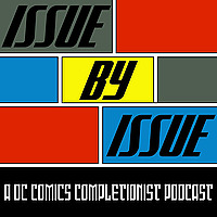 Issue By Issue: A DC Comics Completionist Podcast