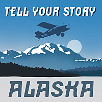 Tell Your Story Alaska