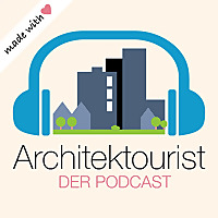 Architektourist - der Podcast f&uuml;r Architektur, Bautechnik und Baukultur