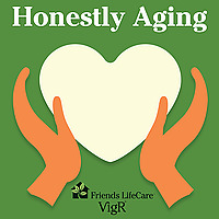 Honestly Aging by Friends Life Care VigR&reg;