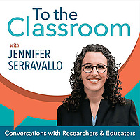 To the Classroom: Conversations with Researchers & Educators