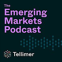 The Emerging Markets Podcast by Tellimer