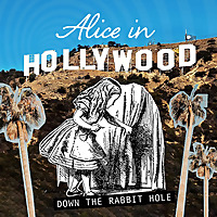 Alice in Hollywood: Down the Rabbit Hole