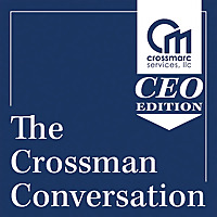 The Crossman Conversation: CEO Edition