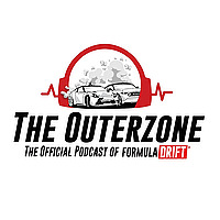 The Outerzone - The Official Podcast of Formula DRIFT