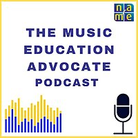 The Music Education Advocate Podcast