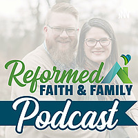 Reformed Faith and Family