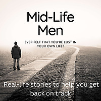 Mid-life Men: the mental health podcast