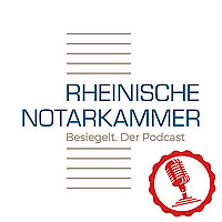 Besiegelt Der Podcast der Rheinischen Notarkammer