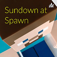 Sundown at Spawn: All Things Minecraft