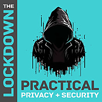 The Lockdown - Practical Privacy & Security