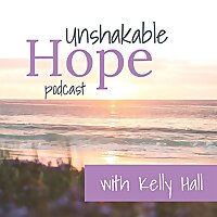 Unshakable Hope Podcast